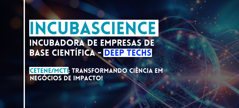 CETENE institui IncubaScience, nova incubadora de empresas de base científica