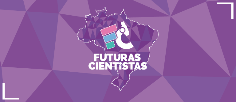 FUTURAS CIENTISTAS - EDITAL PARA 10° EDIÇÃO DA IMERSÃO CIENTÍFICA ESTÁ NO AR