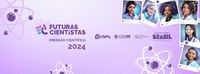 O Programa Futuras Cientistas abre inscrições para a Imersão Científica 2024