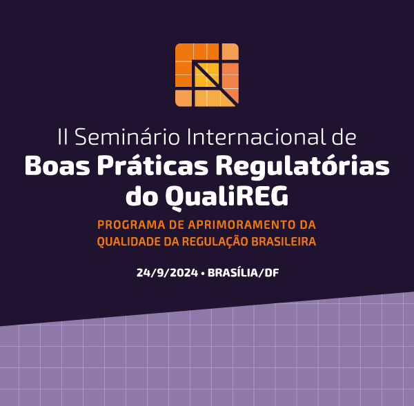 II Seminário Internacional de Boas Práticas Regulatórias do QualiREG - 24 de setembro de 2024