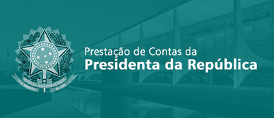 Prestação de Contas da Presidenta da República