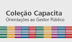 Coleção Capacita - Orientações ao Gestor Público