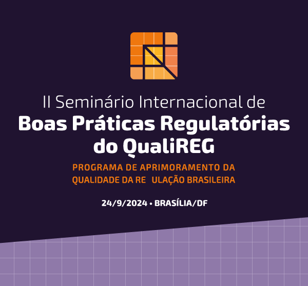 II Seminário Internacional de Boas Práticas Regulatórias do QualiREG