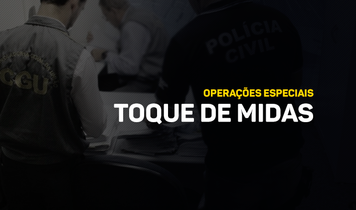 Ministério da Transparência e PF deflagram segunda fase da Operação Toque de Midas