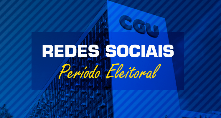 Nota Explicativa: redes sociais no período eleitoral