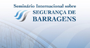 CGU participa de seminário internacional sobre segurança de barragens