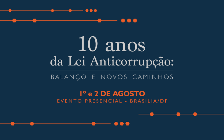 Conferência celebra 10 anos da Lei Anticorrupção