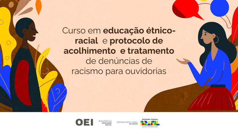 CGU e MIR oferecem cursos sobre educação étnico-racial e protocolo de atendimento a denúncias de racismo