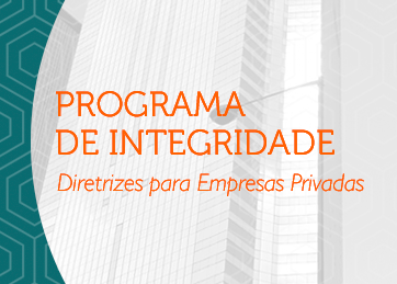 Programa de Integridade - Guia para empresas privadas