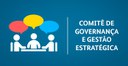 Comitê de Governança e Gestão Estratégica