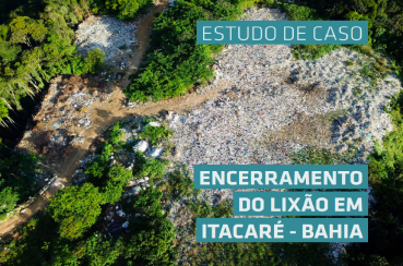 Estudo de Caso - Encerramento do Lixão em Itacaré - Bahia​