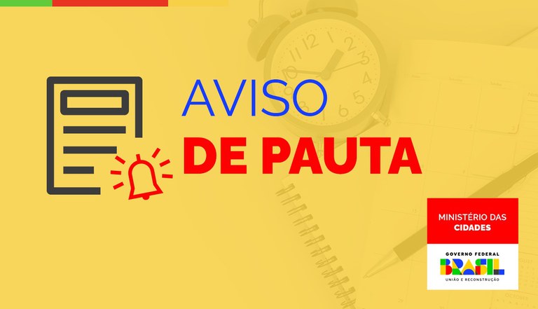 AVISO DE PAUTA – Acordo entre ministérios das Cidades e Saúde fortalece políticas públicas de prevenção de riscos e desastres