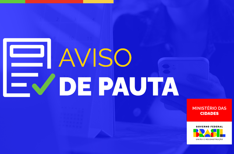 AVISO DE PAUTA - Jader Filho participa do Fórum MINURVI e anuncia mudanças no MCMV pra Região Norte