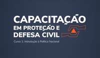 MDR lança primeiro módulo de capacitação a distância em proteção e defesa civil