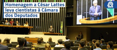 Homenagem a César Lattes leva cientistas à Câmara dos Deputados