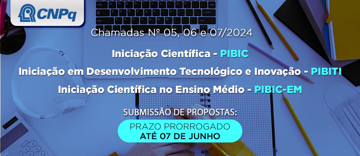 A nova data vale para os editais Pibic, Pibiti e Pibic-EM