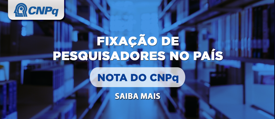 Nota_CNPq-Fixacao_pesquisadores-pais.png