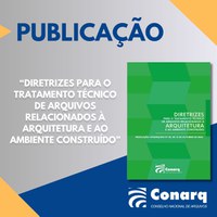 Conarq publica Resolução que estabelece diretrizes para o tratamento técnico de arquivos relacionados à arquitetura e ao ambiente construído