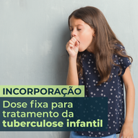 Incorporada dose única para tratamento da tuberculose infantil