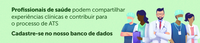 Profissionais de saúde podem compartilhar experiências e contribuir para o processo de ATS