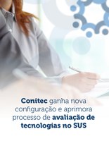 Conitec ganha nova configuração e aprimora processo de avaliação de tecnologias no SUS