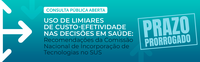 Consulta pública avalia proposta de Uso de Limiares de Custo-Efetividade nas Decisões em Saúde