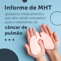 Publicado informe de MHT sobre medicamentos para tratamento de câncer de pulmão