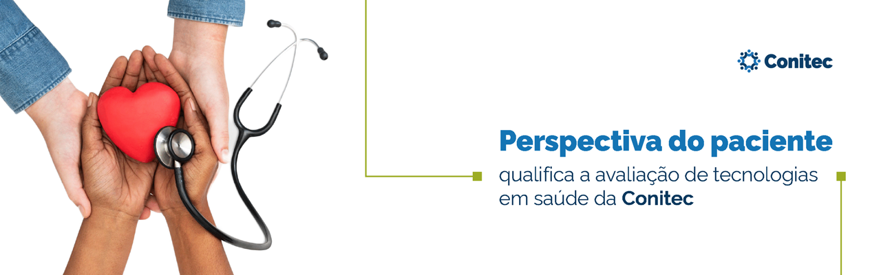 Perspectiva Do Paciente Qualifica A Avaliação De Tecnologias Em Saúde