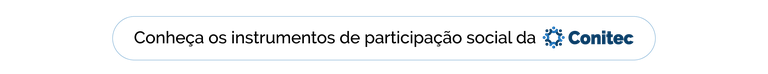 Conheça os instrumentos de participação social da Conitec
