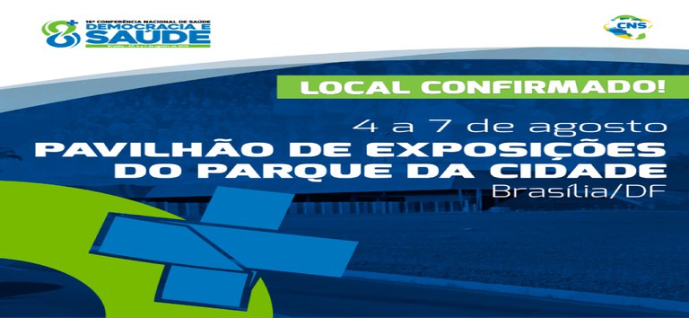 ATENÇÃO: 16ª Conferência Nacional de Saúde (8ª+8) já tem local confirmado