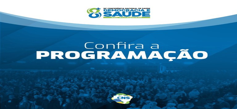 Conheça a programação e os palestrantes da 16ª Conferência Nacional de Saúde