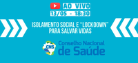 Lockdown e isolamento social serão tema de encontro online do CNS, OPAS e Fiocruz, nesta quarta, 13