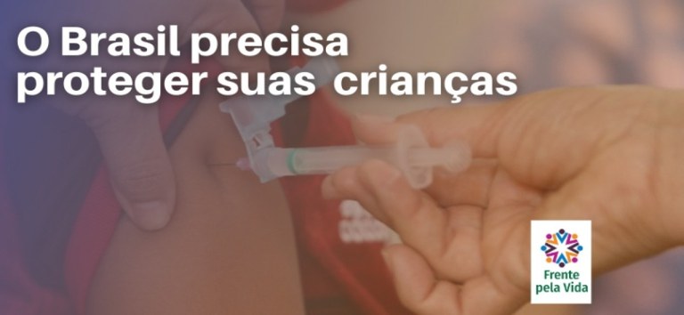 Frente Pela Vida defende vacinação infantil: “O Brasil precisa proteger suas crianças”