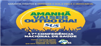 Ministério da Saúde - "Garantir direitos e defender o SUS, a vida e a democracia" será tema da 17ª Conferência Nacional de Saúde