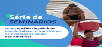 Conselho Nacional de Saúde participa de seminário da Opas/OMS sobre participação social em políticas de saúde