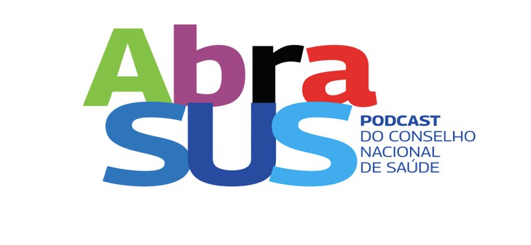 AbraSUS: Conselho Nacional de Saúde lança primeiro episódio de podcast