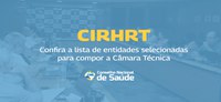 CNS divulga resultado final de entidades selecionadas para Câmara Técnica da CIRHRT