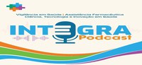 Podcast do Projeto Integra discute questões que afetam o sistema de saúde e a vida das pessoas