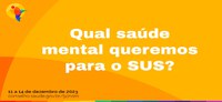 Qual Política de Saúde Mental a 5ª CNSM vai ajudar a construir?