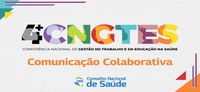 Participe da Rede Colaborativa de Comunicadores para a 4ª Conferência Nacional de Gestão do Trabalho e da Educação na Saúde