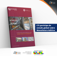 CTI participa de estudo global sobre Manufatura Aditiva