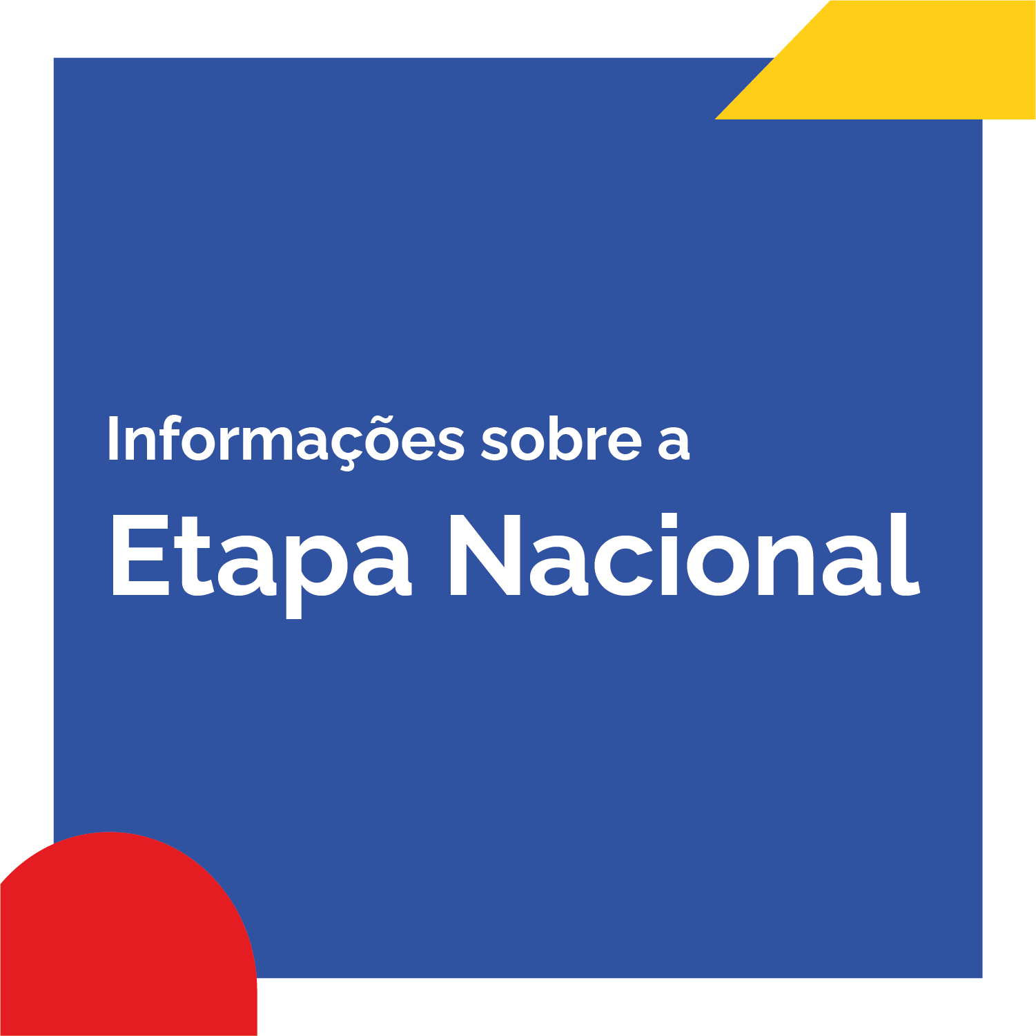 INFORMAÇÕES SOBRE A ETAPA NACIONAL