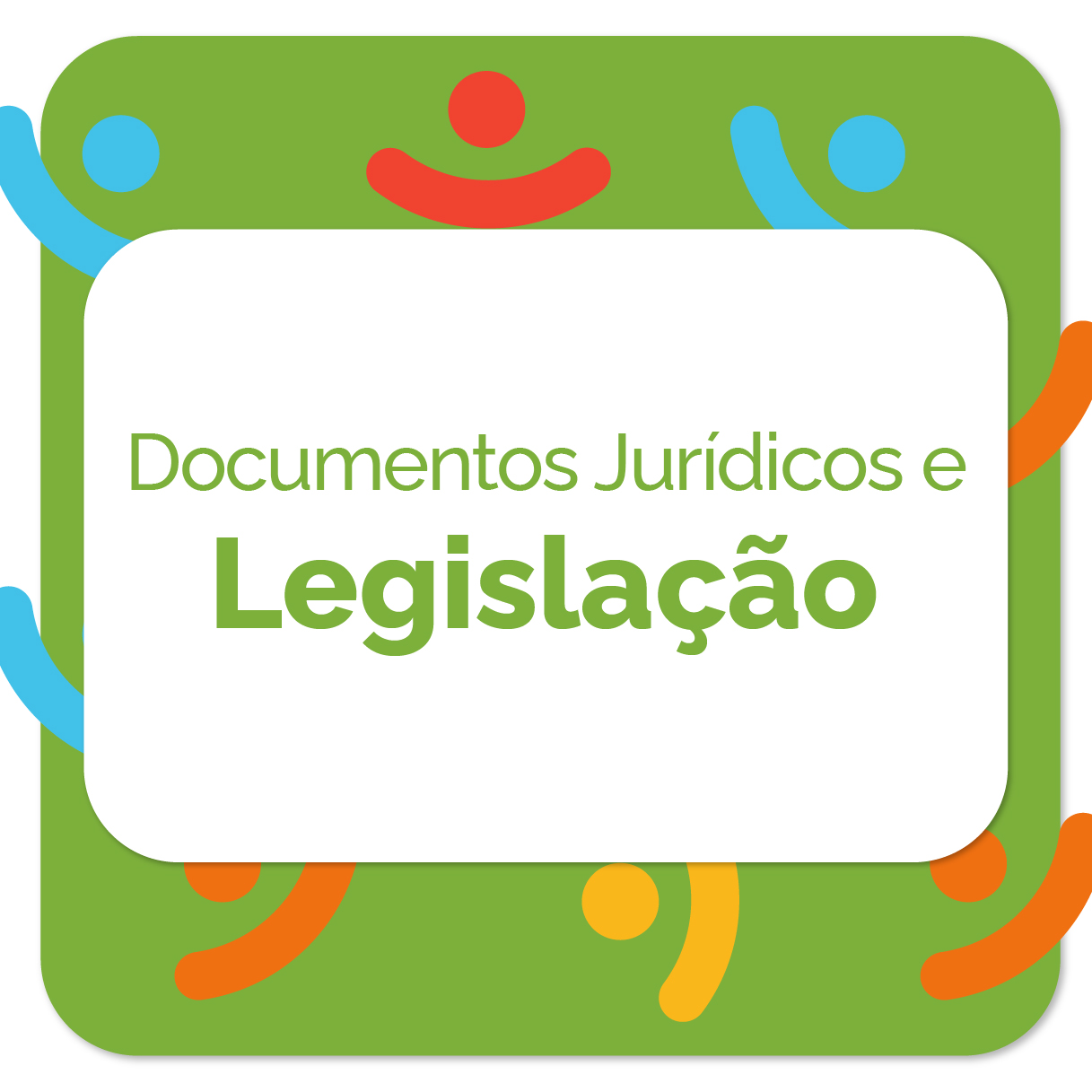 DOCUMENTOS JUR´ÍDICOS E LEGISLAÇÃO