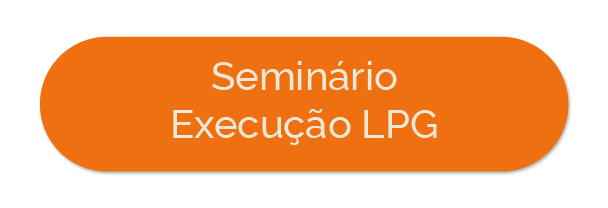 SEMINÁRIO EXECUÇÃO LPG