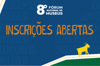 Abertas as inscrições para o 8º Fórum Nacional de Museus