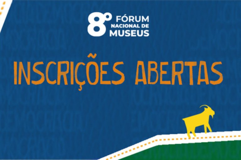 As inscrições para o 8º Fórum Nacional de Museus estão abertas