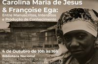 Biblioteca Nacional debate a presença de Carolina Maria de Jesus e de Françoise Ega nas letras e na história das instituições