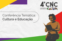 Conferência Temática Cultura e Educação ocorre em 15 de janeiro