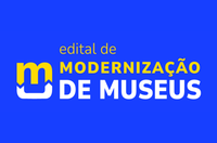 Confira a lista de inscrições habilitadas ao Edital Modernização de Museus 2023
