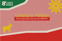 Consulta pública do Ibram fortalece participação social e as políticas museais no Brasil